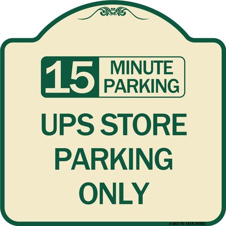 SIGNMISSION 15 Minutes Parking Ups Store Parking Heavy-Gauge Aluminum Sign, 18" x 18", TG-1818-24592 A-DES-TG-1818-24592